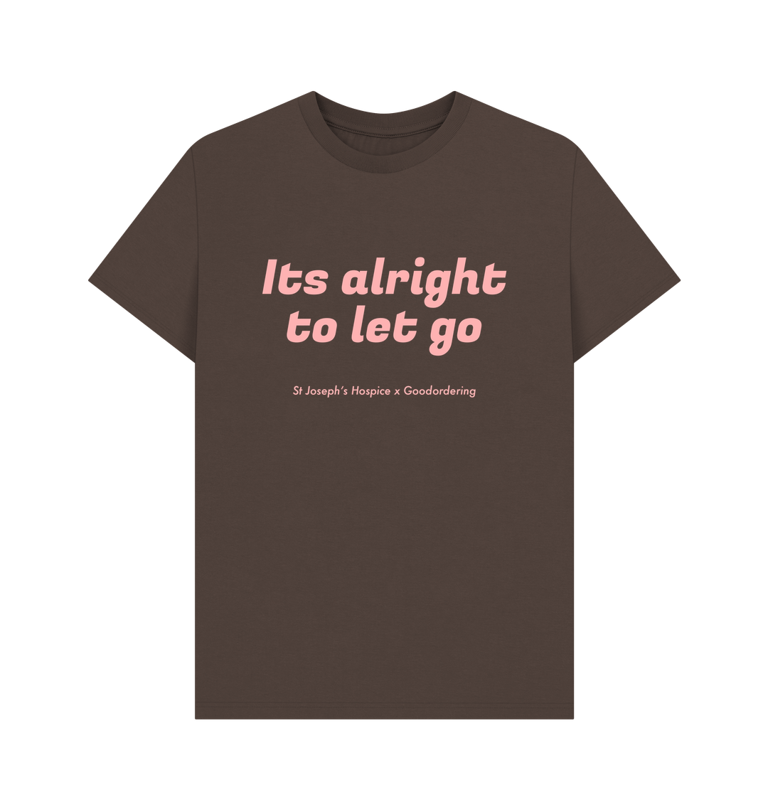 Chocolate Its alright to let go t-shirt