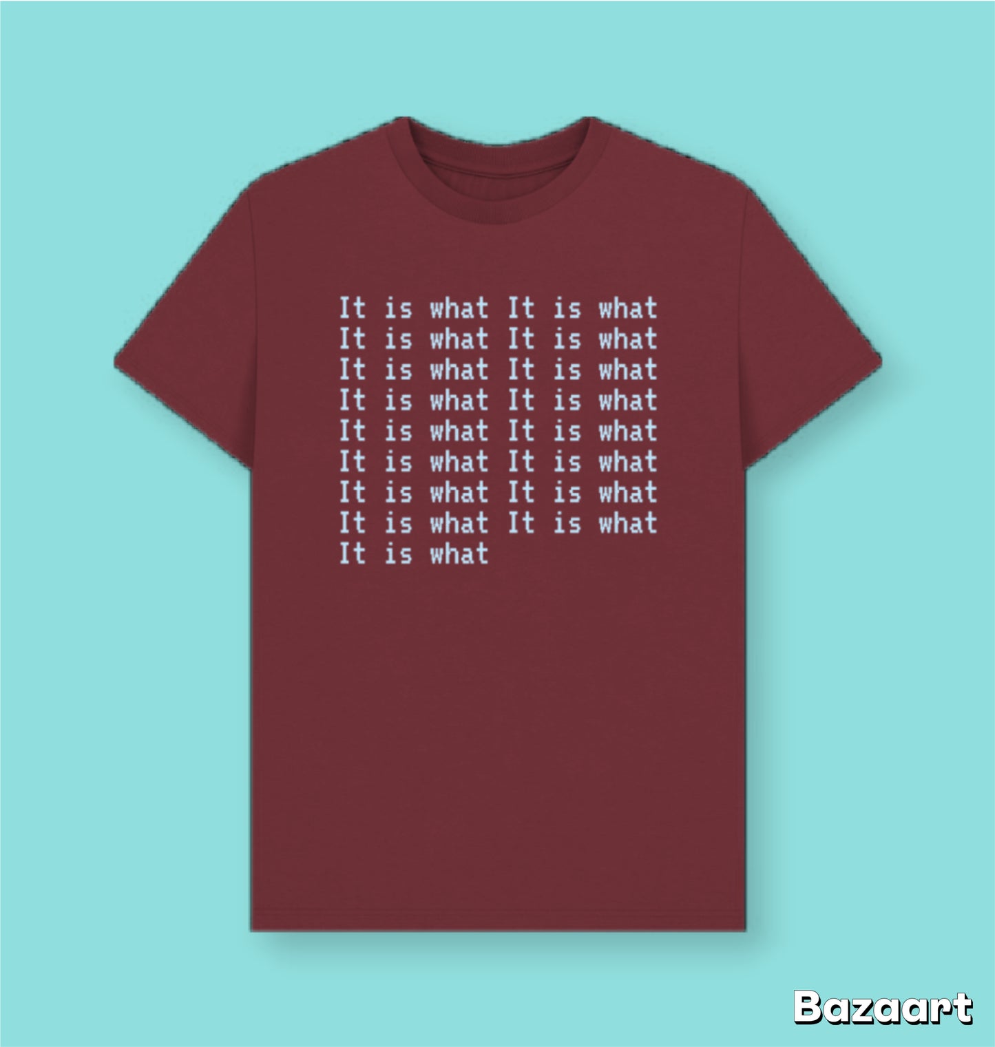 It is what it is what it is unisex t-shirt