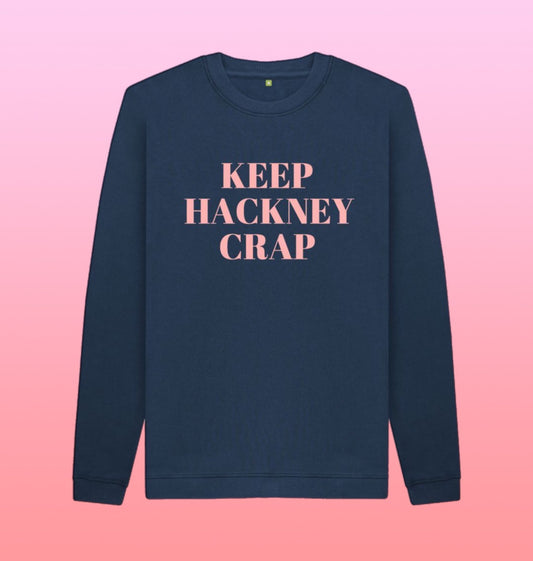 Keep Hackney Crap Charity Unisex Sweatshirt