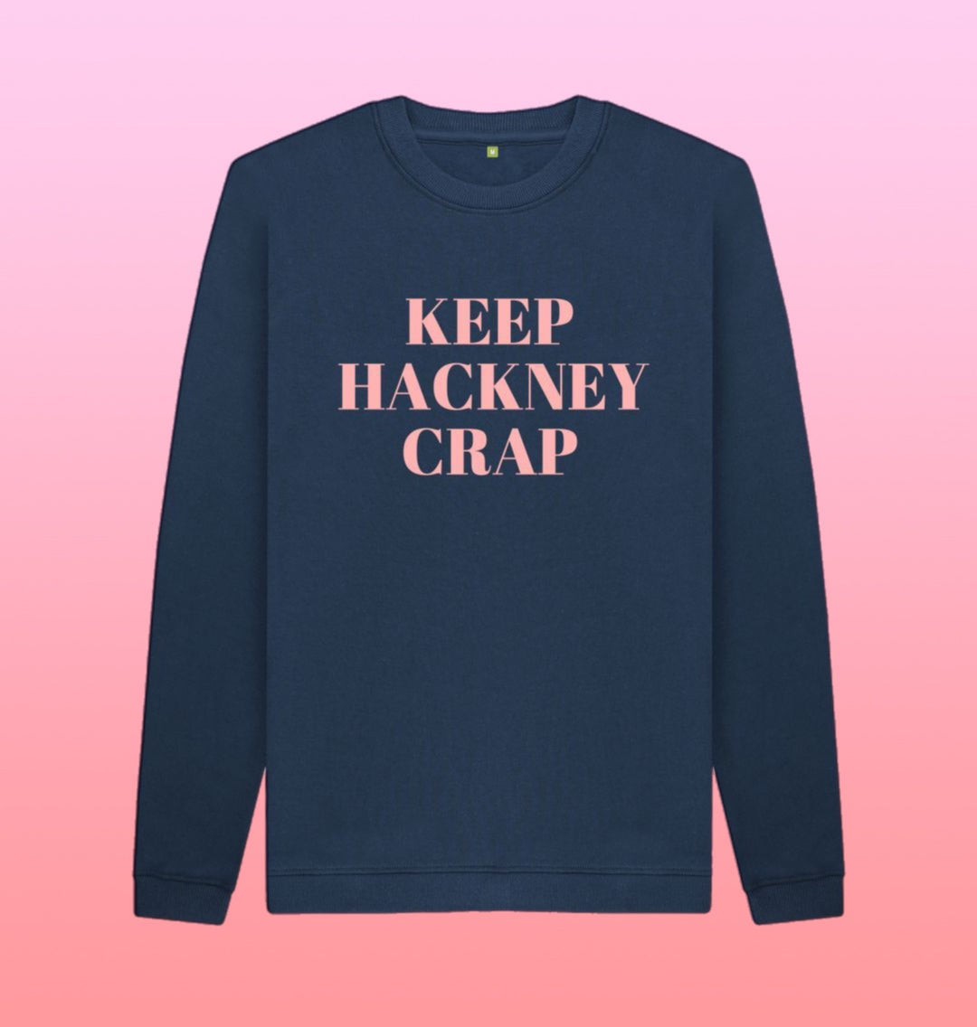 Keep Hackney Crap Charity Unisex Sweatshirt